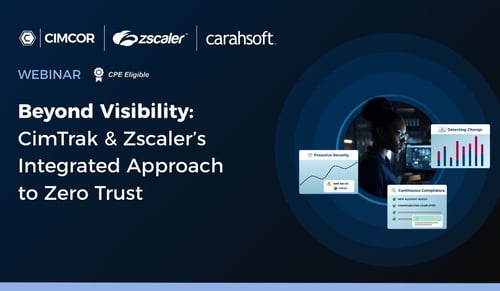 CimTrak and Zscaler's Integrated Approach to Zero Trust