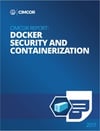 Download the 2017 Cimcor Report: Docker Security and Containerization